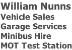 William Nunns Vehicle Sales Garage Services Minibus Hire MOT Test Station